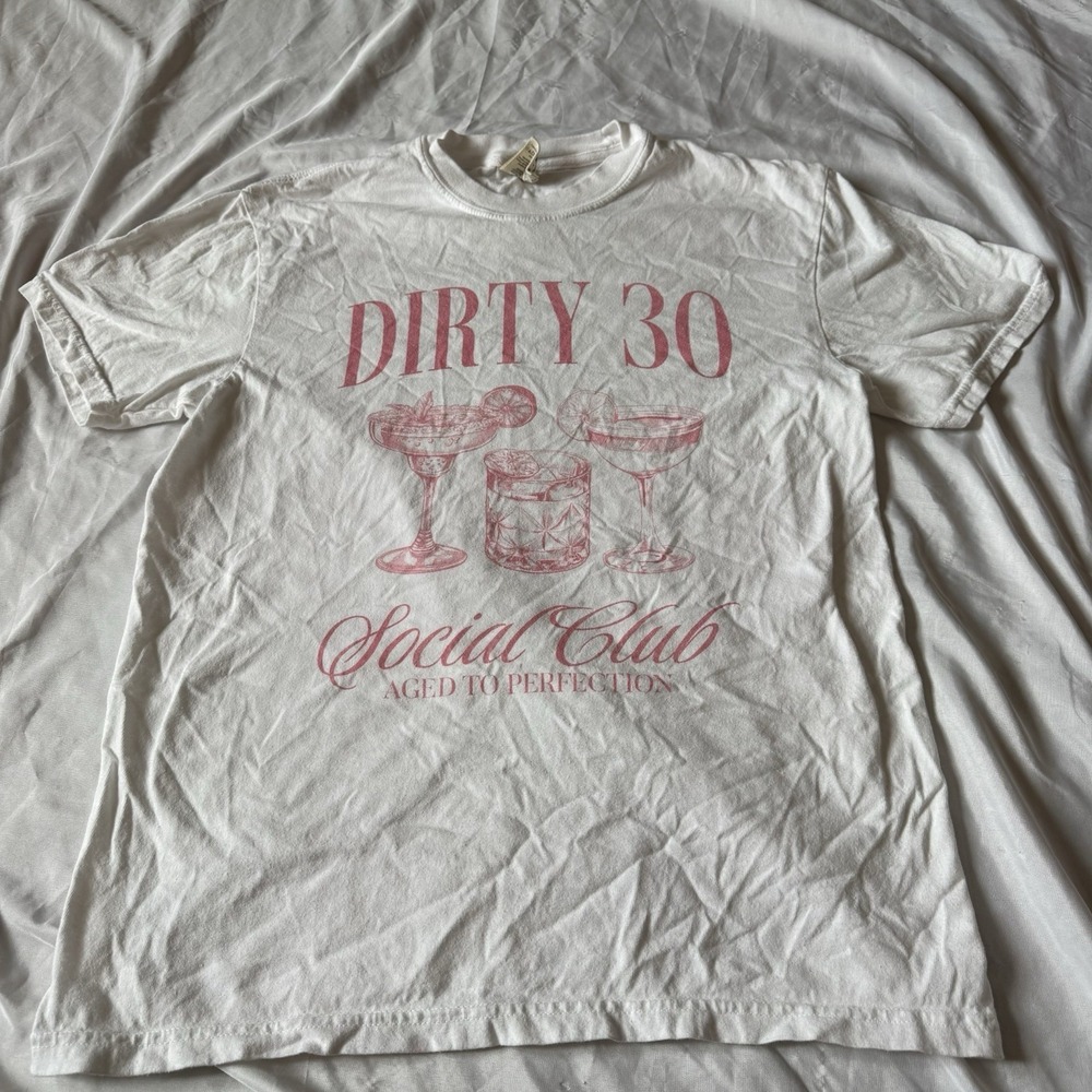 Dirty 30 Social Club Graphic Tee Women's M White Pink Birthday Shirt